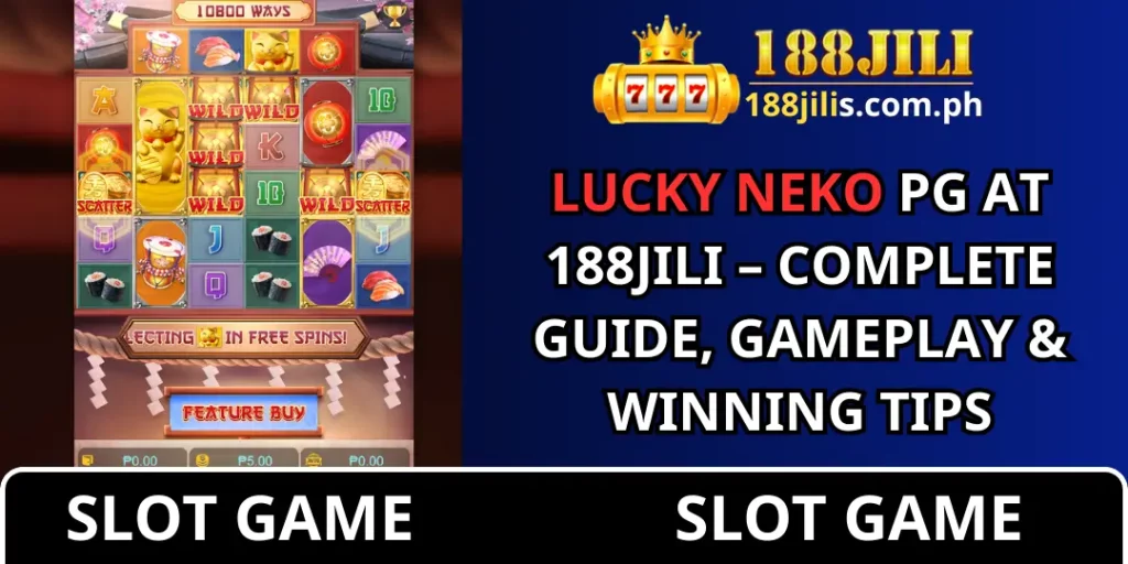 Lucky Neko PG at 188JILI – Complete Guide, Gameplay & Winning Tips 1 Lucky Neko 188jili