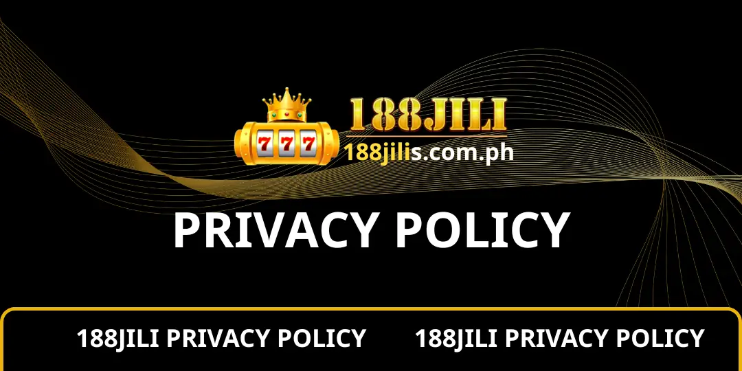 Privacy Policy - 188JILI - #1 Online Entertainment Phillippines 1 Privacy policy 188jili