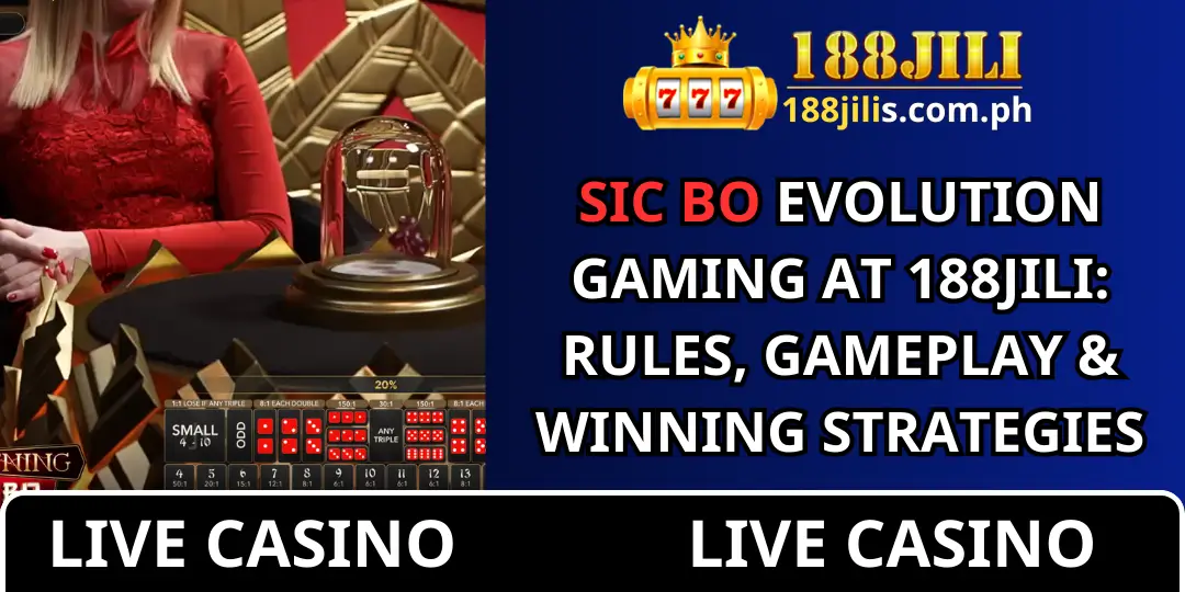 Sic Bo Evolution Gaming at 188JILI: Rules, Gameplay & Winning Strategies 1 Sic Bo 188jili
