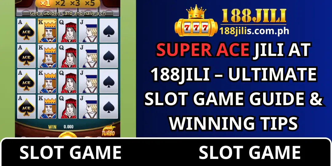 Super Ace JILI at 188JILI – Ultimate Slot Game Guide & Winning Tips 1 Super Ace JILI 188jili